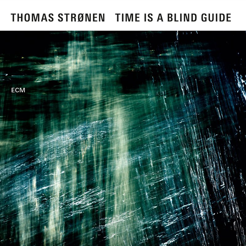 Cover of 'Time Is A Blind Guide' - Thomas Strønen